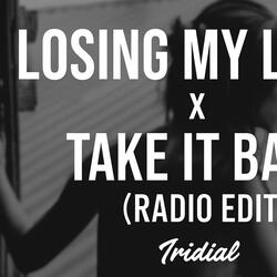 Losing my love x take it back (Radio Edit)