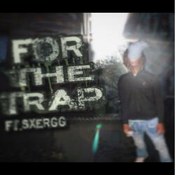 For The Trap (feat. sxergg)