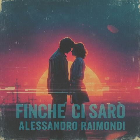 Finchè ci sarò (io ti amerò)