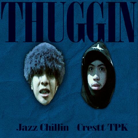 THUGGIN (feat. crestt tpk)