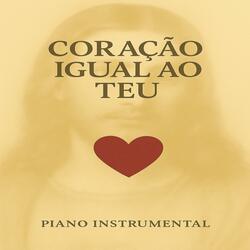 Coração igual ao Teu (Piano Instrumental)