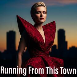 Running From This Town