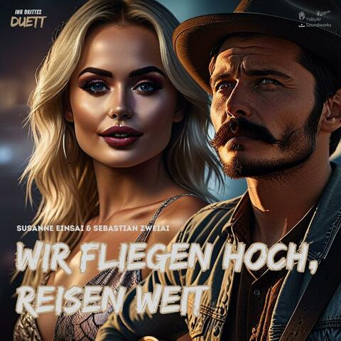 Wir fliegen hoch, reisen weit