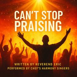 Can’t Stop Praising