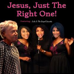 Jesus, Just The Right One