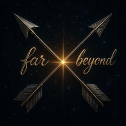 Far Beyond