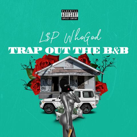 Trap Out The B&B