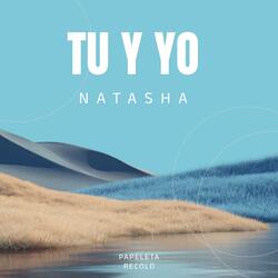NATASHA OFICIAL— TU Y YO