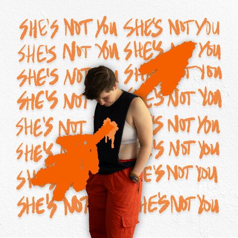 She's Not You