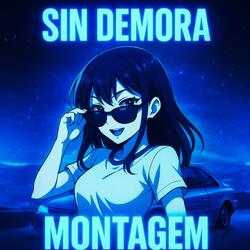 MONTAGEM SIN DEMORA (SUPER SLOWED)