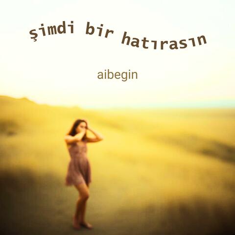 Şimdi Bir Hatırasın
