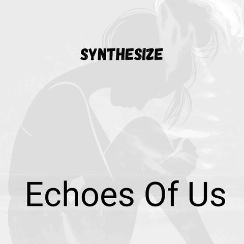 Echoes Of Us