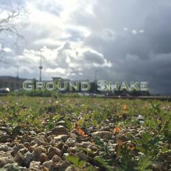 Ground Shake
