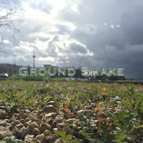 Ground Shake