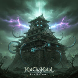 MatChaMetal: Eien No Zankyou