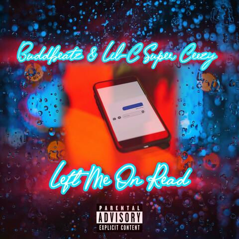 Left on Read (feat. Lil-C Super Ceezy)