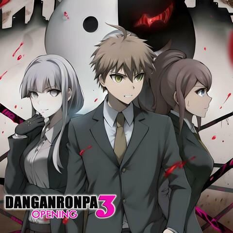 Danganronpa 3 The End of Kibougamine Gakuen | Opening (Dead or Lied)