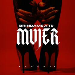 Brindame a tu mujer
