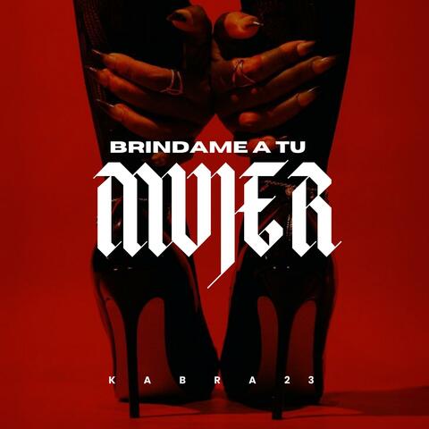 Brindame a tu mujer