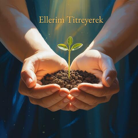 Ellerim Titreyerek