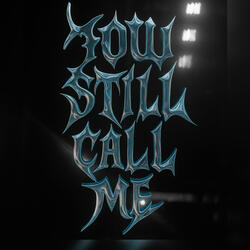 YOU STILL CALL ME (feat. NVFJ)