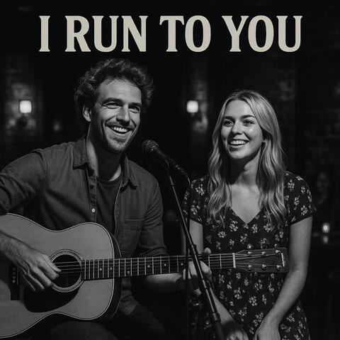 I Run to You