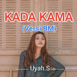 Kada Kama (Versi BM)
