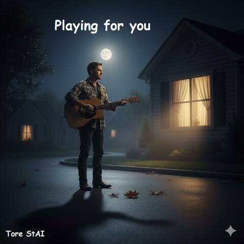 Playing for you