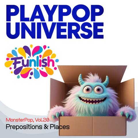 PlayPop Universe: Funlish – MonsterPop, Vol.20 – Prepositions & Places
