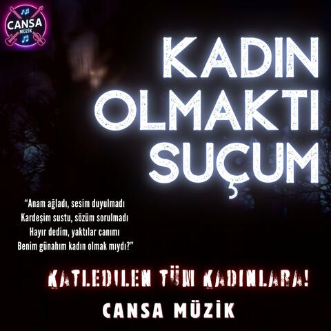 Kadın Olmaktı Suçum