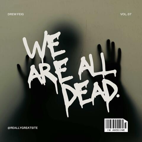 WE ARE ALL DEAD
