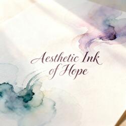 Aesthetic Ink of Hope (feat. Ion Iacob, Jacqueline MQ, Escuela M.L.M. & Chefs Casa)