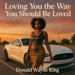 Loving you the way you should be loved