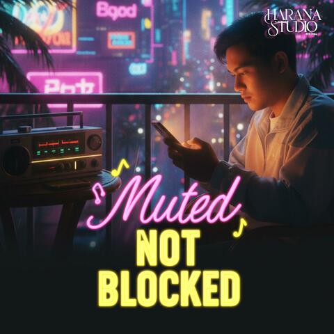 Muted, Not Blocked