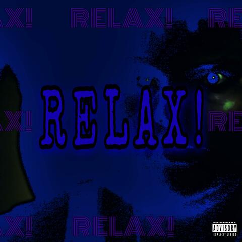 RELAX!