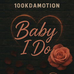 Baby I Do