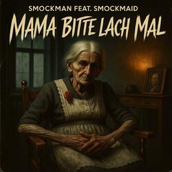 Mama bitte lach mal (feat. Smockmaid)