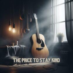 The Price to Stay Kind