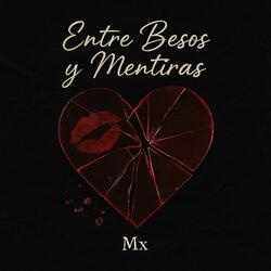 Entre Besos Y Mentiras
