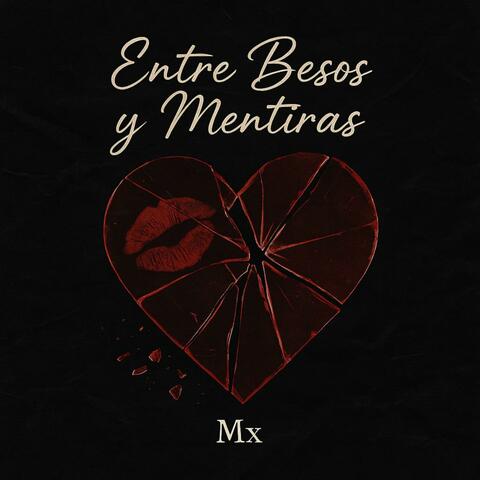 Entre Besos Y Mentiras