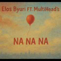 NA NA NA (feat. MultiHead's)