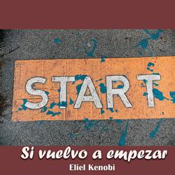 Si vuelvo a empezar