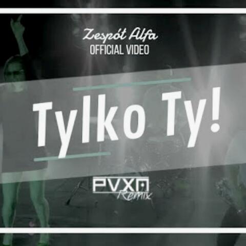 TYLKO TY (feat. Zespół Muzyczny Alfa)
