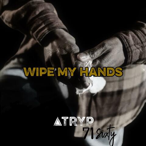 Wipe My Hands
