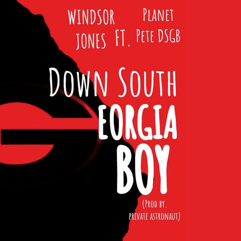 Down South Georgia Boy (feat. Windsor Jones & Planet Pete DSGB)