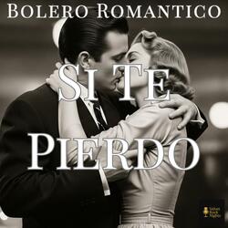 Si Te Pierdo (Bolero)