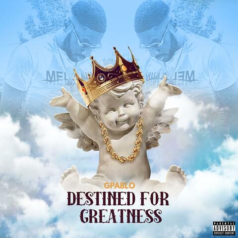 Destined For Greatness