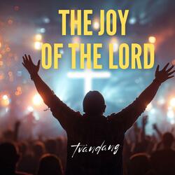 The Joy of The Lord