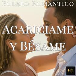 Acaríciame y Bésame (Bolero)
