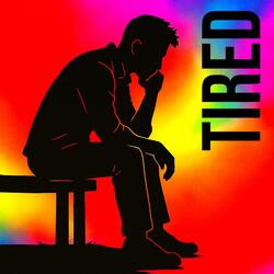 Tired